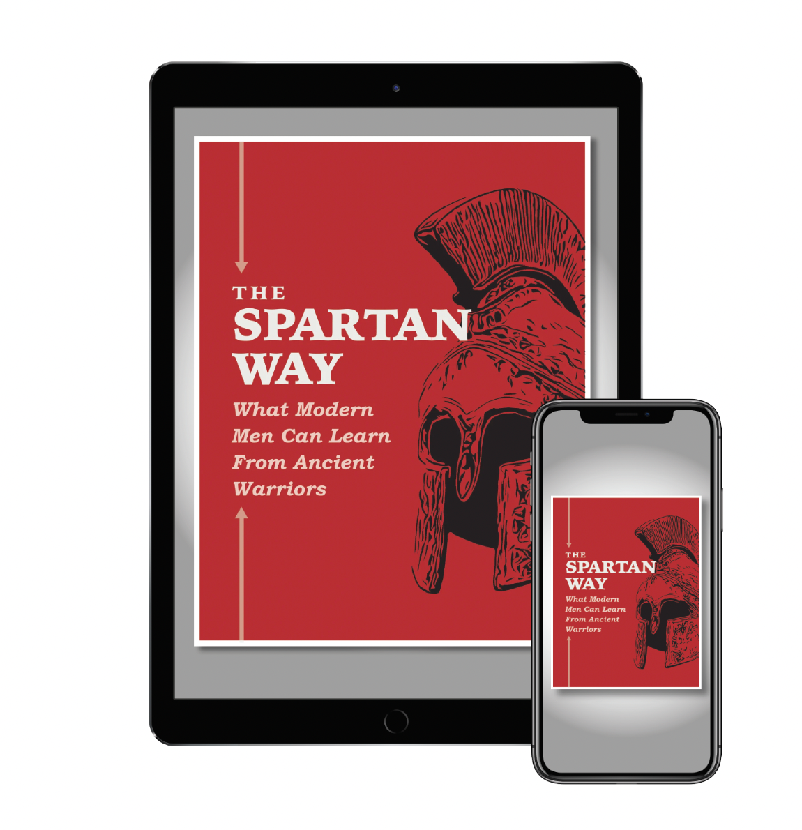 The Spartan Way: What Modern Men Can Learn From Ancient Warriors eBook