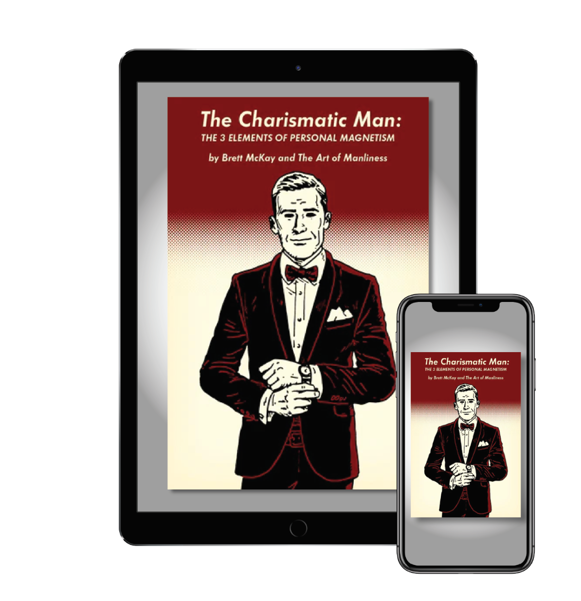 The Charismatic Man: The 3 Elements of Personal Magnetism eBook