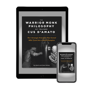 The Warrior Monk Philosophy of Trainer Cus D'Amato: The 5 Strategic Principles That Turned Mike Tyson Into a World Champion eBook